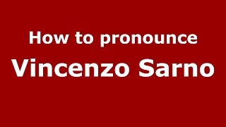 How to pronounce Vincenzo Sarno