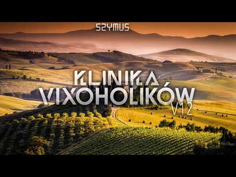 KLINIKA VIXOHOLIKÓW v12 - DJ SzymUs