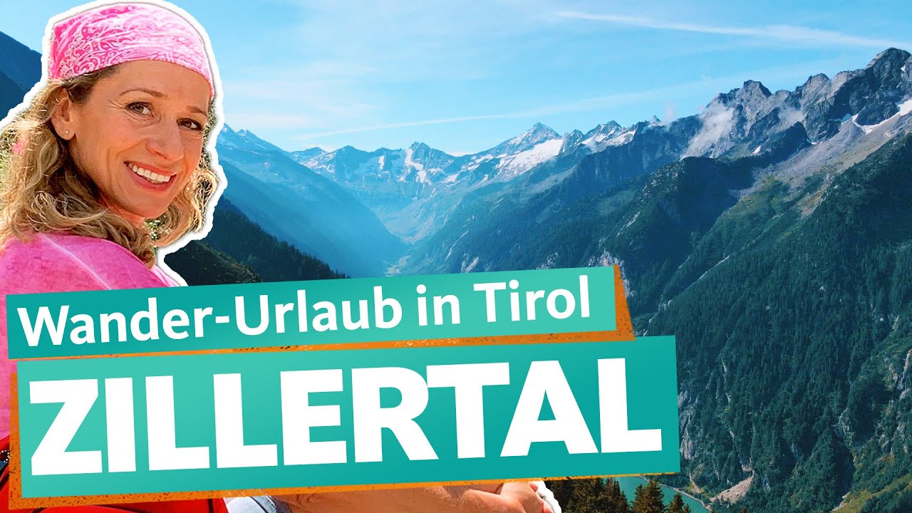 Zillertal – Wandern durch die österreichischen Alpen