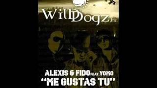 Alexis Y Fido Ft.Yomo - Me Gustas Tu