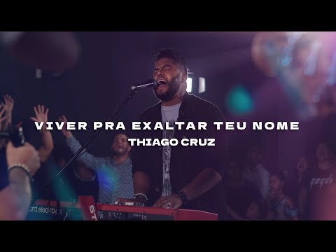 Viver Pra Exaltar Teu Nome - Santiago Cruz
