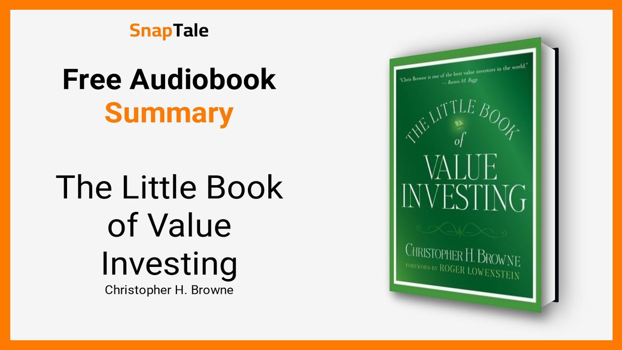 The Little Book of Value Investing by Christopher H. Browne: 10 Minute Summary
