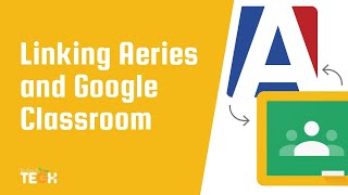 Linking Aeries and Google Classroom