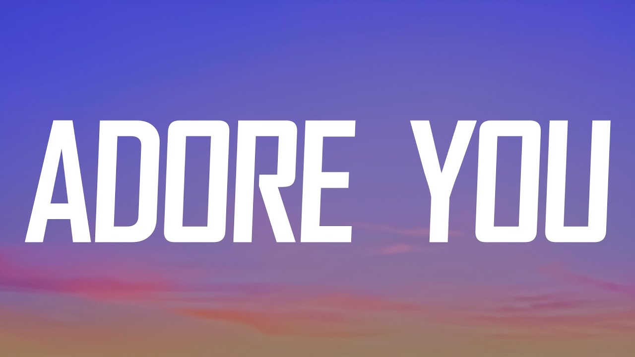 Miley Cyrus - Adore You (Lyrics)