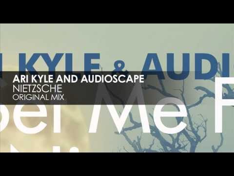 Ari Kyle and Audioscape - Nietzsche (Original Mix)