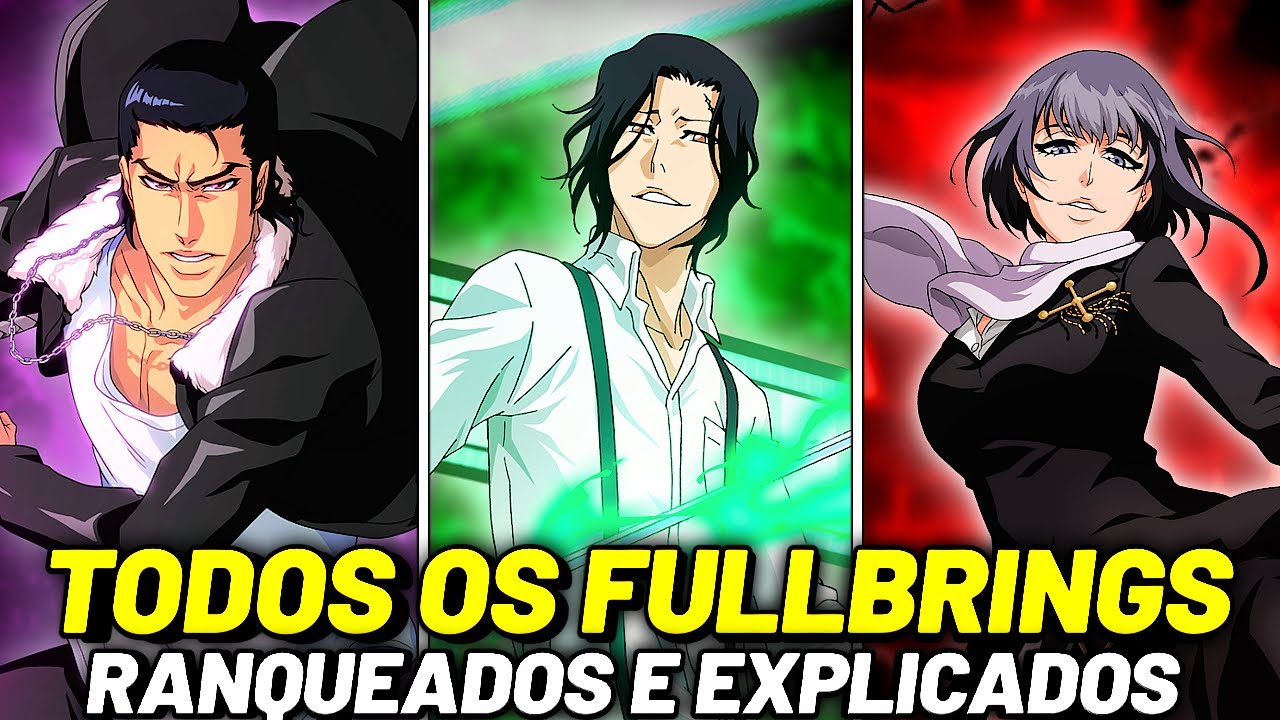 TODOS OS FULLBRINGS DE BLEACH RANQUEADOS E EXPLICADOS