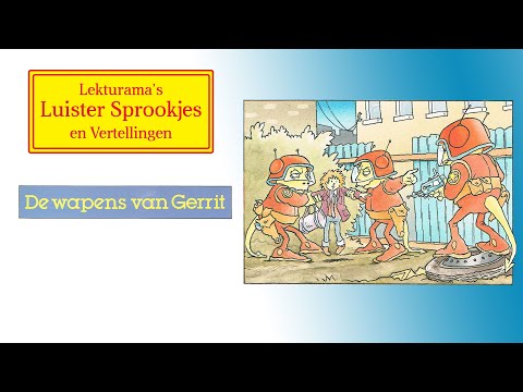 De wapens van Gerrit - Lekturama Luister Sprookjes