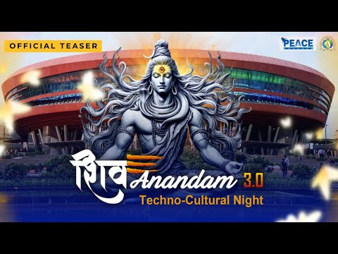 SHIV Anandam 3.O - Techno-Cultural Night | Official Teaser | PEACE Program