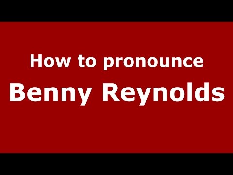 How to pronounce Benny Reynolds (American English/US) - PronounceNames.com