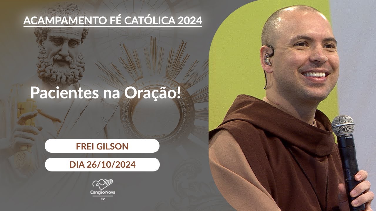 Pacientes na Oração - Frei Gilson (26/10/2024)