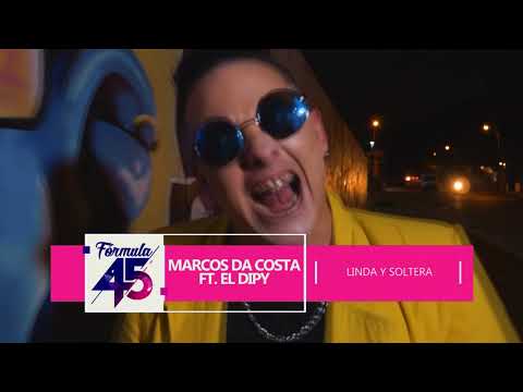 MARCOS DA COSTA FT  EL DIPY  - LINDA Y SOLTERA
