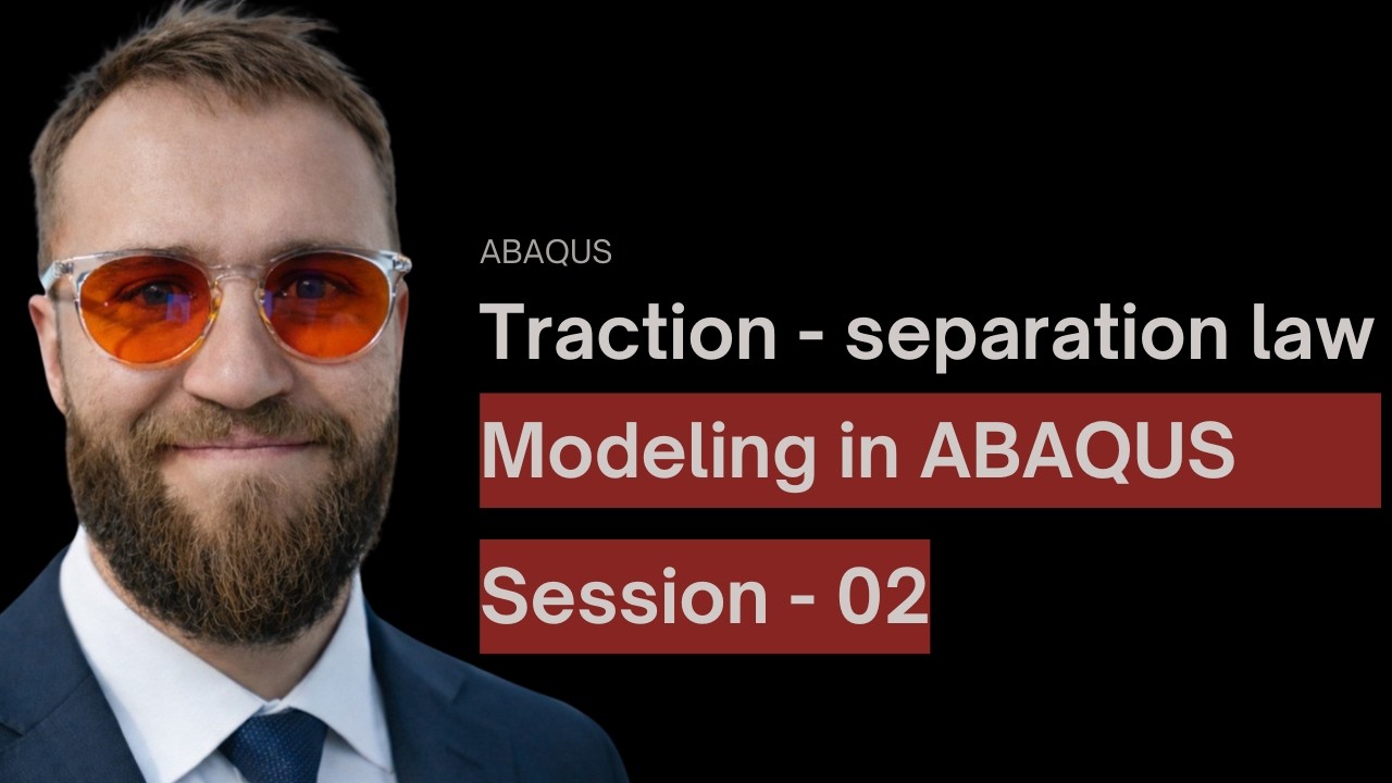🚧 Cohesive Surface Traction - Modeling in (ABAQUS) – Session 02