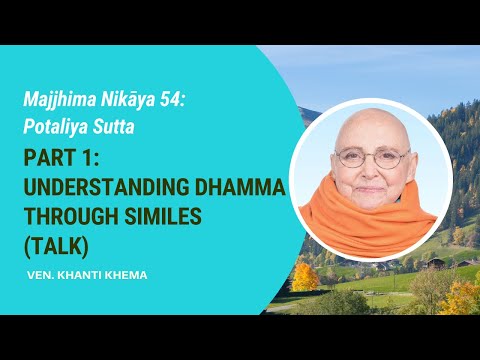 MN-54: Potaliya Sutta - Part 1: Understanding Dhamma through Similes (Talk)