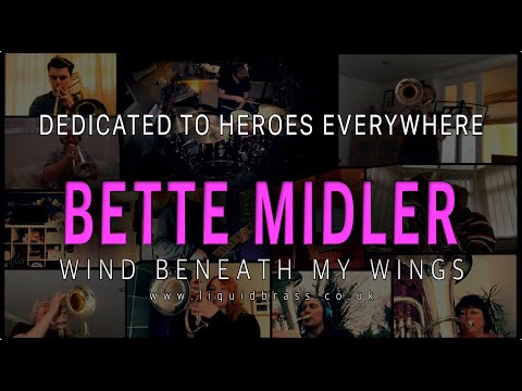 Wind Beneath My Wings - 'Dedicated to heroes everywhere!'