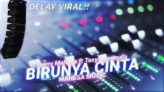 Download lagu BIRUNYA CINTA GERRY MAHESA ft TASYA ROSMALA MAHESA MUSIC | DELAY EFFECT ❗❗ mp3