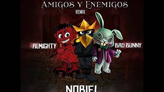 Amigos y Enemigos Remix (Clean) Noriel, Bad Bunny, Almighty