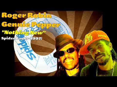 Roger Robin & Gennie Pepper - Nothing New (Spider Ranks) 1997