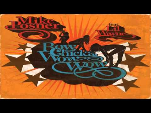 Mike Posner Featuring Lil Wayne - Bow Chicka Bow Wow  Lyrics