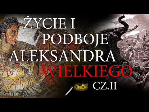 Wielki zdobywca - Aleksander Wielki cz.2