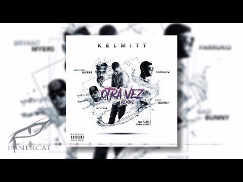 Kelmitt, Farruko, Darell, Bad Bunny, & Bryant Myers- Otra Vez [Remake]