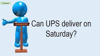 Can UPS Deliver On Saturday