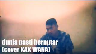 Download lagu Dunia pasti berputar (cover KAK WANA ) mp3 Download lagu Dunia pasti berputar (cover KAK WANA ) mp3