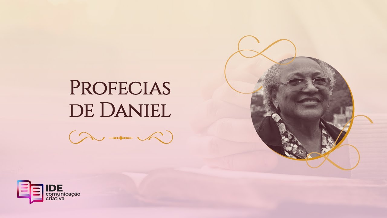 Profecias de Daniel - Missionária Edméia Williams