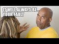 It S Always Men S Fault