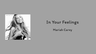 Mariah Carey - In Your Feelings || lyrics 