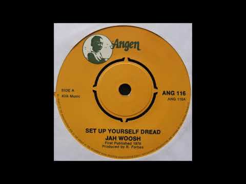 ReGGae Music 897 - Jah Woosh - Set Up Yourself Dread [Angen]
