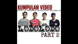 preview picture of video 'Kumpulan video  LODOLODOPRODUCTION episode 2'