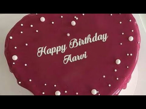 Happy Birthday To You Aarvi 🎈🎈 Happy Birthday Status Song For Aarvi 🎈🎈