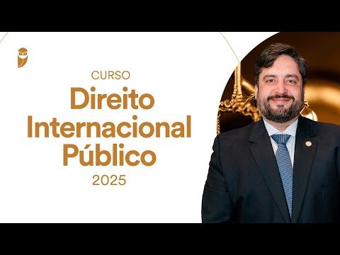 Curso Direito Internacional Público 2025 - Prof. José Luiz Moraes