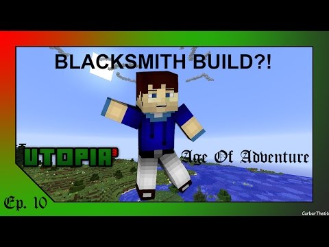 Minecraft: Utopia³ AoA 2.0 Ep.9 - BLACKSMITH BUILD?!