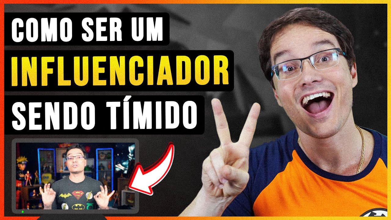 COMO VIRAR INFLUENCIADOR SENDO TÍMIDO E INSEGURO (guia passo a passo)