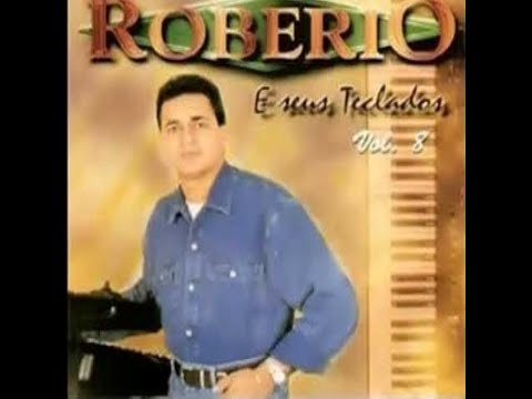 ROBÉRIO E SEUS TECLADOS  CD COMPLETO  VOL 8 AS MELHORES
