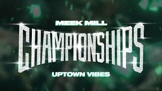 Video thumbnail of "Meek Mill -  Uptown Vibes ft. Fabolous & Anuel AA (Official Audio)"