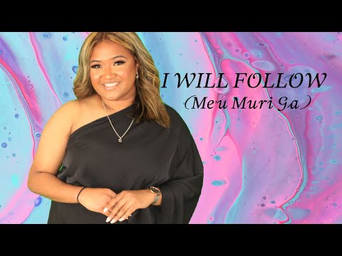 I WILL FOLLOW Offcial Audio ( Remake- Me’u Muri Ga)