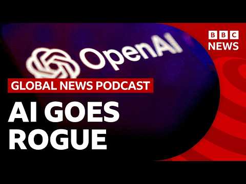 Why OpenAI technology 'went rogue' | Global News Podcast
