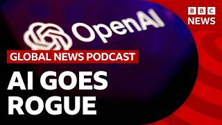 How OpenAI technology 'went rogue' | Global News Podcast 