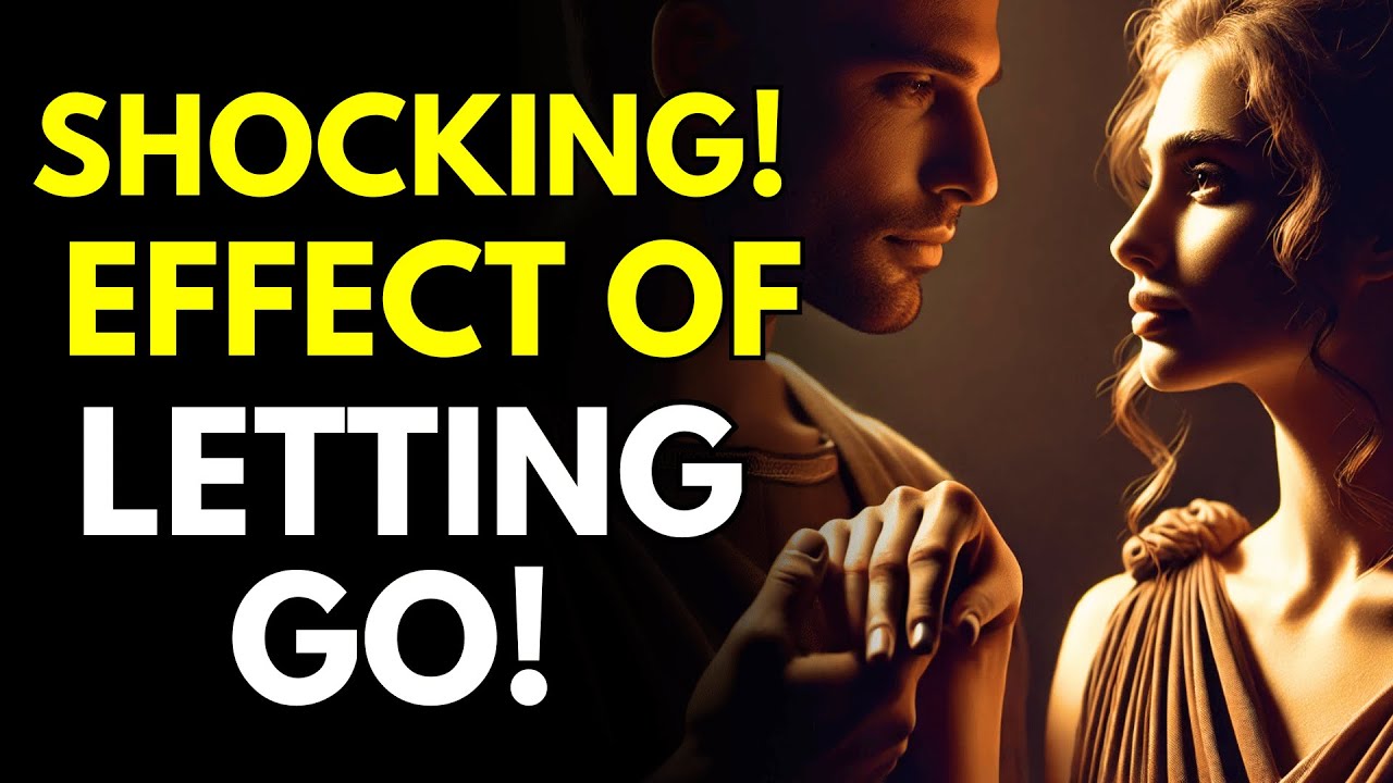 The Shocking Effect of Letting Go—They Won’t Expect This! ~Stoicism