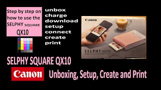 How to Setup Canon Selphy Square QX10 -  Unboxing, Connect, Print with Canon Selphy Layout App