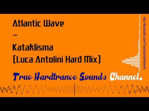 Atlantic Wave - Kataklisma (Luca Antolini Hard Mix)