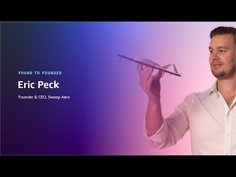 Erick Peck, Swoop Aero — Found To Founded