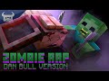 MINECRAFT ZOMBIE RAP I M A Zombie Dan Bull Animated Music Video Ending A