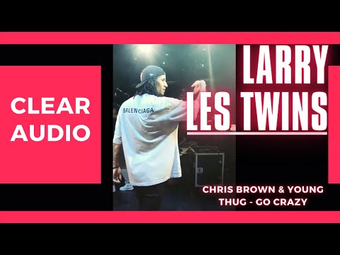 Larry LES TWINS - Chris Brown & Young Thug - Go Crazy (Clear Audio) | REACTION!