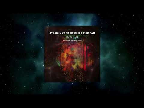 Atragun VS. Mark Wild & Eldream - Devotion (Amine Maxwell Remix) [SUB.MISSION RECORDINGS]