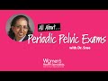 All About Pelvic Exams Dr Sreenarasimhaiah
