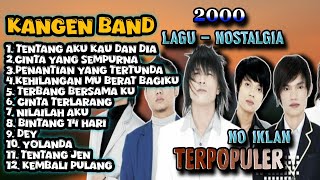 Download lagu kangen band full album Lirik Lagu nostalgia cocok untuk menemani perjalanan kenangan  mp3
