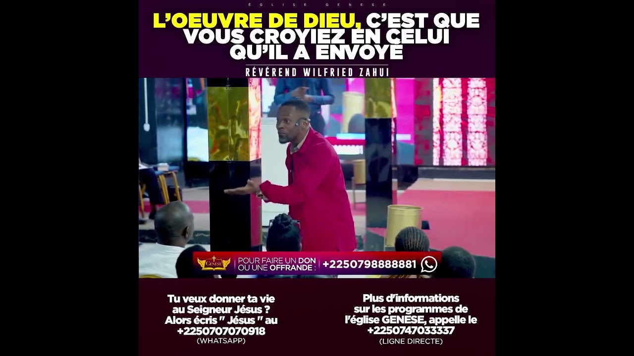 L'œuvre de Dieu c'est que vous croyez en celui qu'il a envoyé - Révérend Wilfried Zahui